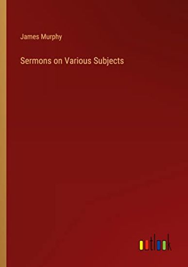 Sermons on Various Subjects