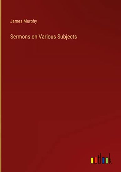 Sermons on Various Subjects