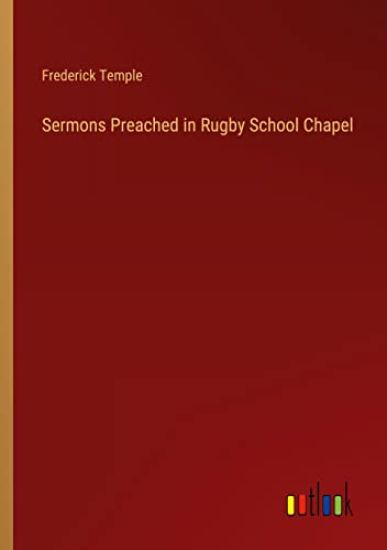 Sermons Preached in Rugby School Chapel