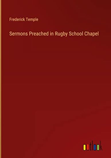Sermons Preached in Rugby School Chapel