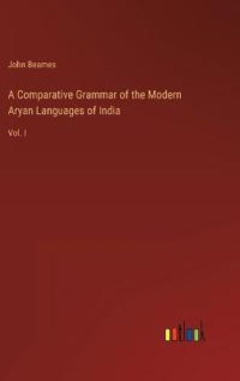A Comparative Grammar of the Modern Aryan Languages of India