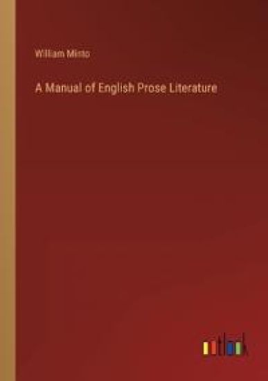 A Manual of English Prose Literature