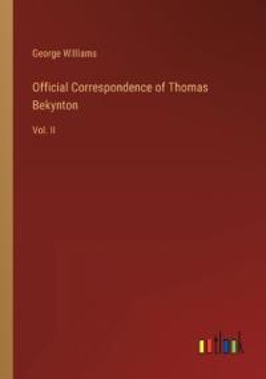 Official Correspondence of Thomas Bekynton