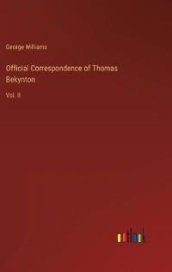 Official Correspondence of Thomas Bekynton