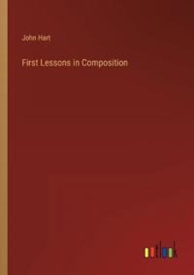 First Lessons in Composition