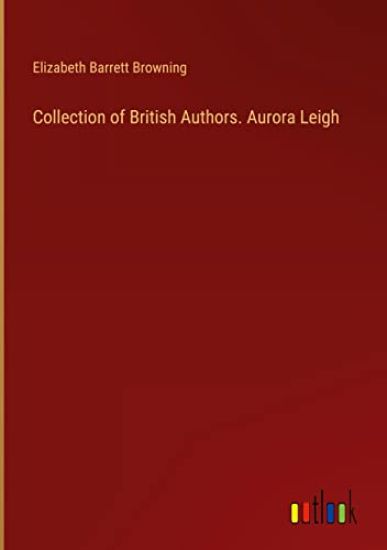 Collection of British Authors. Aurora Leigh