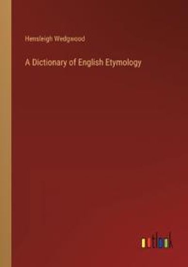 A Dictionary of English Etymology