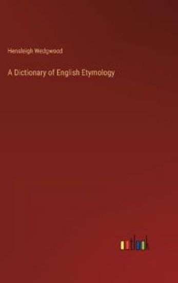 A Dictionary of English Etymology