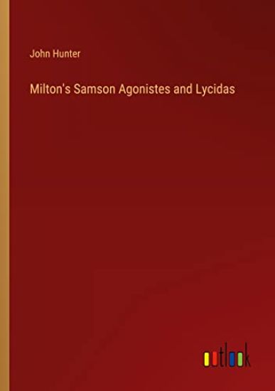 Milton's Samson Agonistes and Lycidas