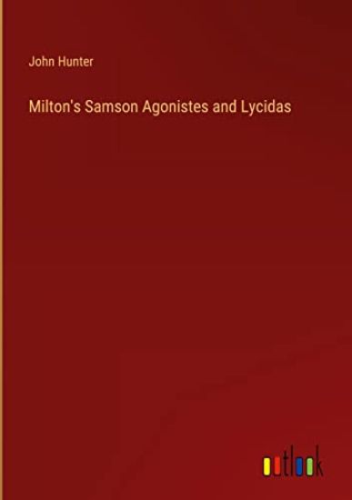 Milton's Samson Agonistes and Lycidas