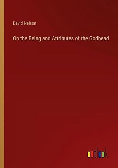 On the Being and Attributes of the Godhead