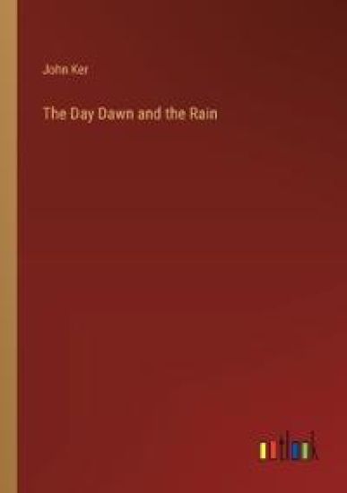 The Day Dawn and the Rain