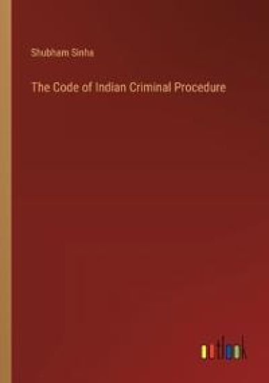The Code of Indian Criminal Procedure