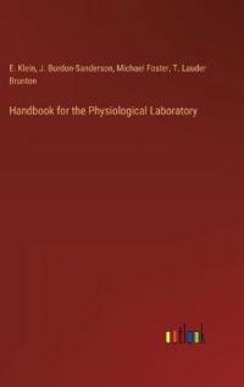 Handbook for the Physiological Laboratory