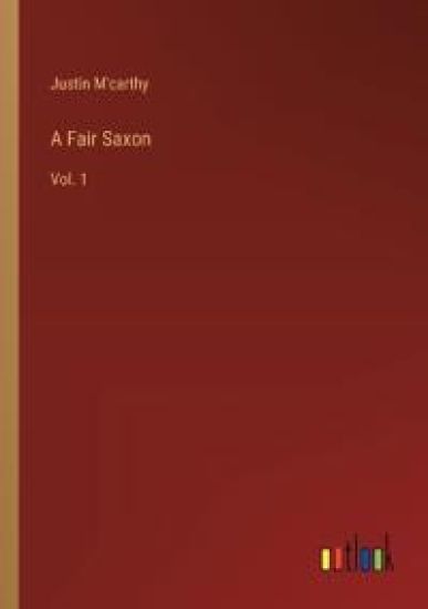 A Fair Saxon: Vol. 1
