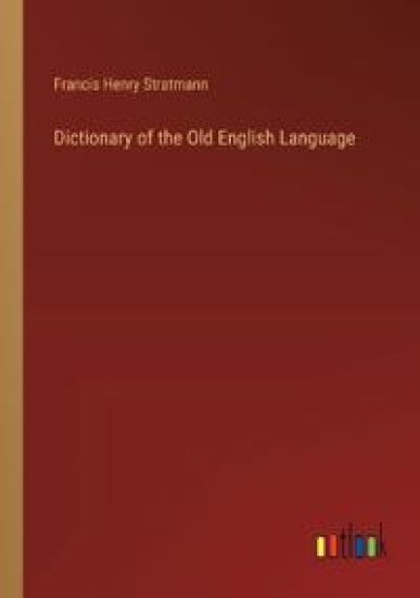 Dictionary of the Old English Language – Francis Henry Stratmann, kirjan kansikuva