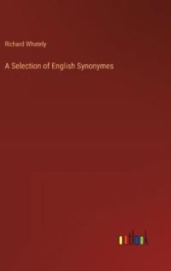 A Selection of English Synonymes