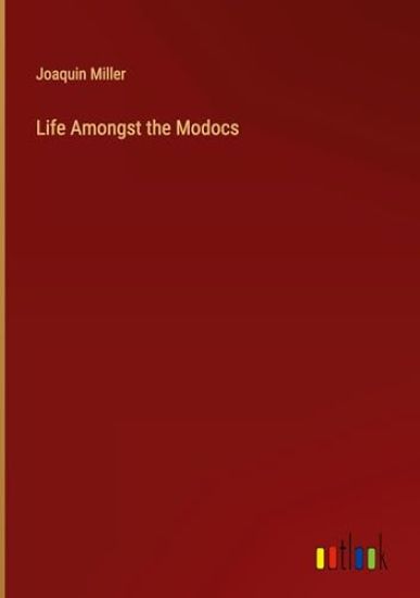 Life Amongst the Modocs