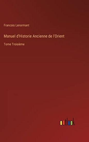Manuel d'Historie Ancienne de l'Orient