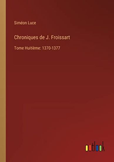 Chroniques de J. Froissart