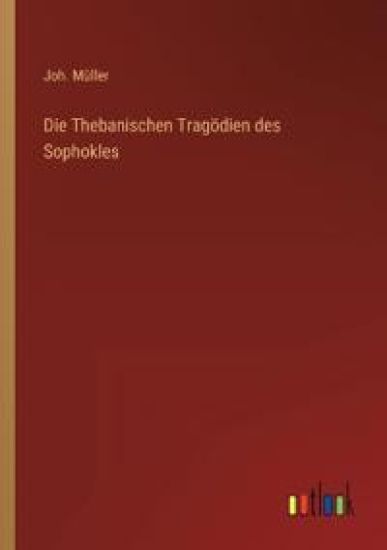 Die Thebanischen Tragödien des Sophokles