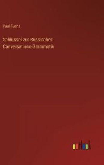 Schlüssel zur Russischen Conversations-Grammatik