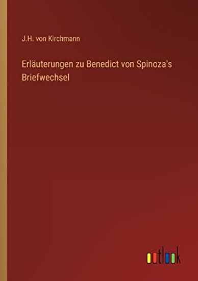 Erläuterungen zu Benedict von Spinoza's Briefwechsel