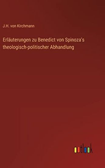 Erläuterungen zu Benedict von Spinoza's theologisch-politischer Abhandlung