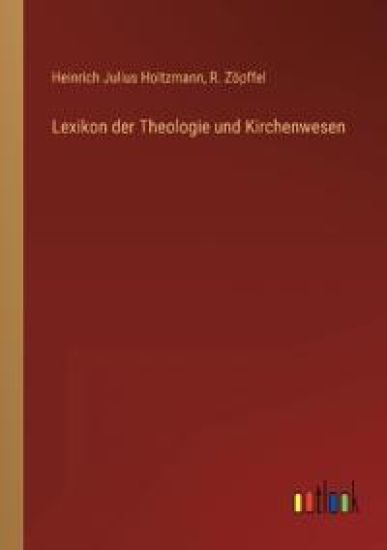 Lexikon der Theologie und Kirchenwesen