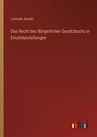 Das Recht des Bürgerlichen Gesetzbuchs in Einzeldarstellungen