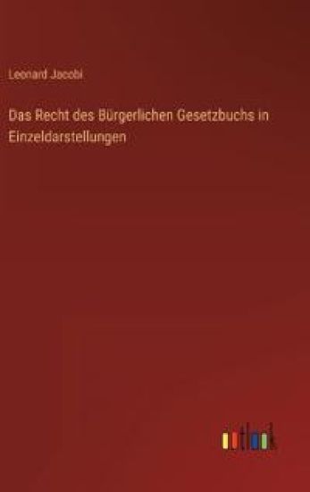 Das Recht des Bürgerlichen Gesetzbuchs in Einzeldarstellungen