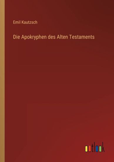 Die Apokryphen des Alten Testaments