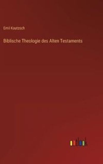 Biblische Theologie des Alten Testaments