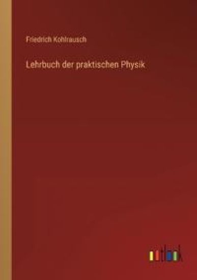 Lehrbuch der praktischen Physik
