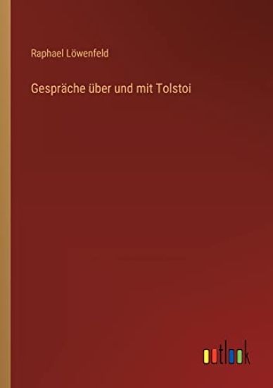 Gespräche über und mit Tolstoi