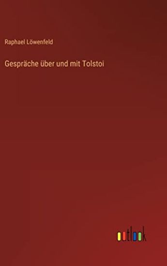 Gespräche über und mit Tolstoi