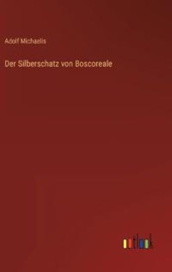 Der Silberschatz von Boscoreale