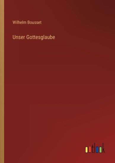 Unser Gottesglaube