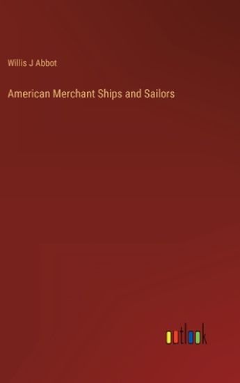 American Merchant Ships and Sailors
