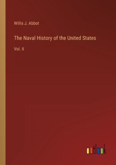 The Naval History of the United States