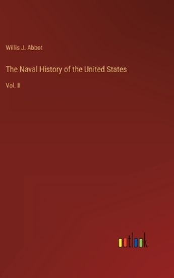 The Naval History of the United States