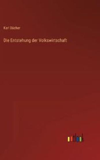 Die Entstehung der Volkswirtschaft
