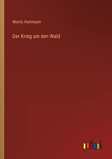 Der Krieg um den Wald