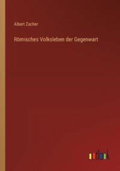 Römisches Volksleben der Gegenwart