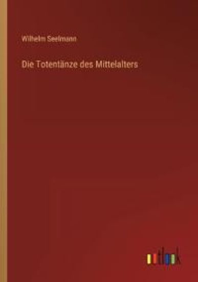 Die Totentänze des Mittelalters