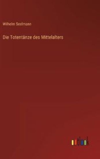 Die Totentänze des Mittelalters