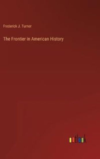 The Frontier in American History