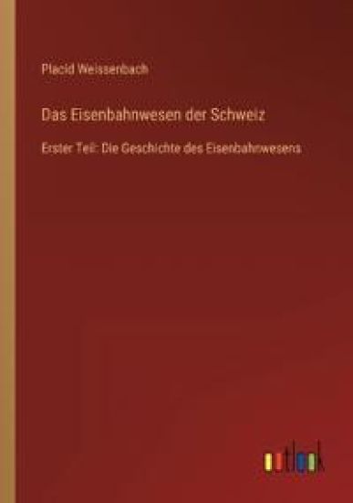 Das Eisenbahnwesen der Schweiz