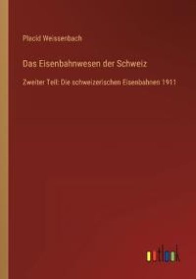 Das Eisenbahnwesen der Schweiz