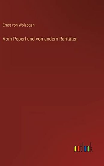 Vom Peperl und von andern Raritäten